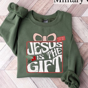 Jesus Is The Gift Sweatshirt, Womens Christmas Shirt, Christian Shirts, Religious Christmas Gifts, Jesus Tee, Christmas Crewneck, Xmas Shirt