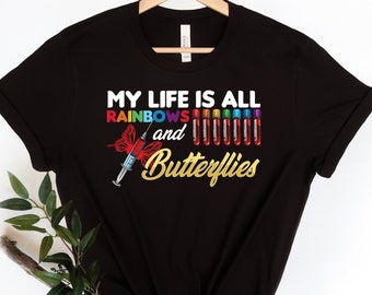 Funny Phlebotomist T-Shirt: Rainbows and Butterflies Lab Tech Shirt