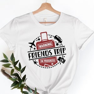 Friends Trip Shirt, Friends Camping Shirt, Vacay Shirt, Vacation Shirt, 2022 Family Trip Shirt, Friend Trip Tee, Holiday Tee, Sister Trip