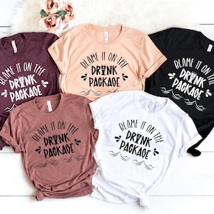 Blame It On The Drink Package Shirt, Cruise Vacation Shirts, Girls Cruise, Family Cruise, Vacation Shirt, Cruise Trip Tshirt, Vacay Mode