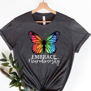 Embrace Neurodiversity Shirt, Rainbow Butterfly, Autism Awareness, Equality Shirt, Autistic Pride Shirt, Autism Mom Shirt, Sped Teacher