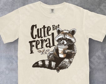 Comfort Colors® Funny Shirt, Cute But Feral Shirt, Racoon Shirt, Trash Panda Shirt, Retro 90s Funny Racoon Shirt, Meme Tshirt, Oversized Tee