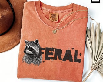 Comfort Colors® Feral Raccoon Shirt, Funny Raccoon Shirt, Sarcastic Raccoon Shirt, Feral Girl Shirt, Raccoon Lover Gift, Raccoon Graphic Tee