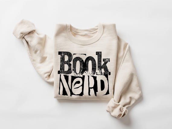 Book Nerd Sweatshirt: Funny Reading Lover Crewneck