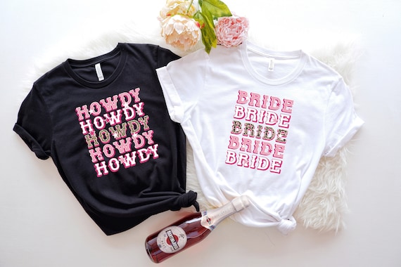 Bride Howdy T-Shirt: Western Bachelorette Party Gift