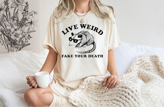 Funny Possum Shirt, Live Weird Fake Your Death Shirt, Funny Animal Shirt, Opossum T-Shirt,Sarcastic Sayings Shirt,Meme Graphic Tee,Gag Shirt