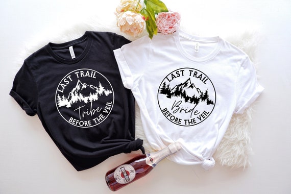 Hiking Bachelorette T-Shirt: Last Trail Before The Veil, Bride Tribe