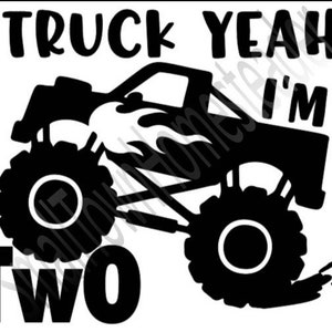 Truck Yeah I’m 2 Monster Truck Birthday! SVG File