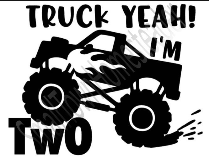 Truck Yeah I’m 2 Monster Truck Birthday! SVG File