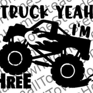 Truck Yeah I&#39;m 3 Monster Truck Birthday SVG File