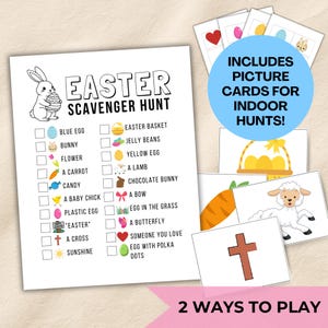 May include: An Easter Scavenger Hunt game with a checklist of items like a blue egg, bunny, and carrot. Includes picture cards for indoor hunts. The words "Easter Scavenger Hunt" are at the top of the page. The words "2 Ways to Play" are at the bottom.