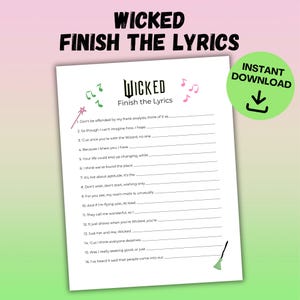 May include: A printable "Wicked Finish the Lyrics" game sheet. The white paper features the musical's title and lyrics to complete. A green circle with "Instant Download" text and a download icon is on the right.