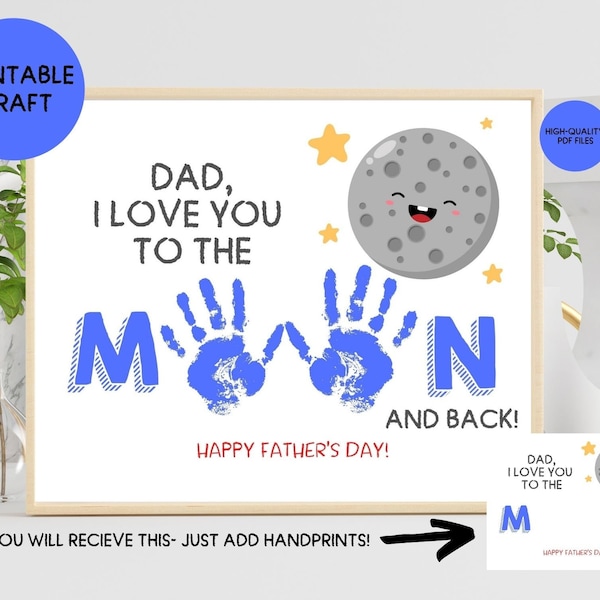 Printable Father's Day Craft, Father's Day Card From Child, Handprint Art, DIY Father's Day Project, I Love You To The Moon Dad