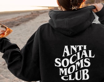 ANTI SOCIAL MOMS Club Sweatshirt • Mama Sweatshirt • Introverted Mom Hoodie • Inspirational Quotes