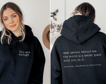 Dear Person; You are Enough •  Dark Hoodie • Mental Health Sweater • Dear Person Behind Me Hoodie • Quote Sweater • Inspirational Pullover