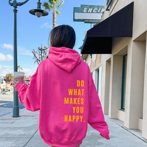 Do What Makes You Happy Hoodie • Inspirational Sayings • Positive Quotes Hoodie • Mental Health • Orange Font