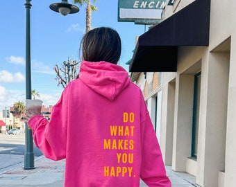 Do What Makes You Happy Hoodie • Inspirational Sayings • Positive Quotes Hoodie • Mental Health • Orange Font