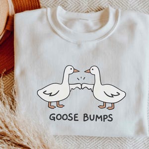 Goose Bump Sweater • Unisex Silly Goose Sweatshirt • Gift for Goose Lover • Couple Crewneck • Funny Sweaters • Sarcastic Shirt