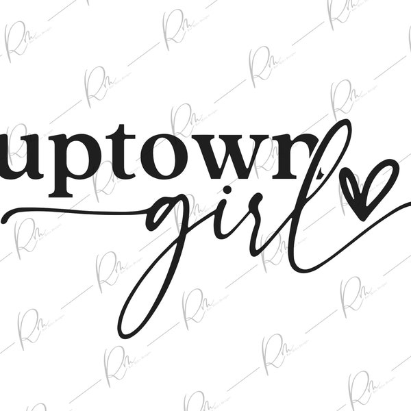 Uptown Girl SVG/PNG • City Girl • Digital Download • Downtown Life • Cricut Files • Big City