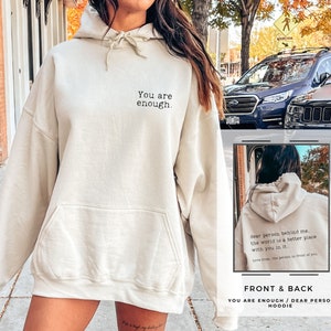 Dear Person; You Are Enough Hoodie • Mental Health Sweatshirt • Dear Person Behind Me Hoodie • Quote Sweater • Front And Back Hoodie