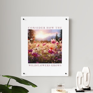 Christian Floral Wall Art, Acrylic Floral Wall Art, Luke 12:27 Home Decor, Christian Gift, Botanical Wall Art, Bible Verse Art