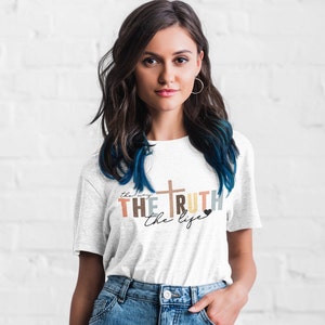 The Way The Truth The Life Christian Shirt | Christian Apparel | Faith Clothing | Christian Gift for Mom |