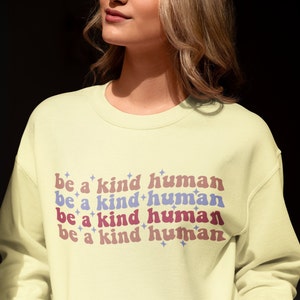 Be a Kind Human Sweatshirt | Retro Sweatshirt | Kindness Sweatshirt | Choose Kindness Sweatshirt | Positivity Sweatshirt