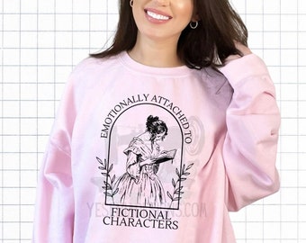 Emotionally attached to fictional characters sweater - pink - books - book lover - Jane Austen - Mr Darcy