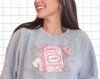 Books are my love language sweater -  books - book lover - bookworm - roses - letters