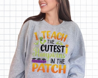 I teach the cutest pumpkins in the patch - halloween spooky season - teacher gift - teacher costume sweater