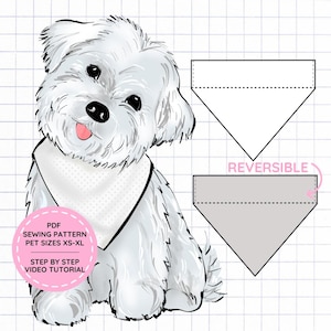 May include: A digital illustration of a white fluffy dog wearing a triangular bandana, accompanied by a sewing pattern diagram for a reversible pet bandana. The text reads PDF SEWING PATTERN PET SIZES XS-XL, STEP BY STEP VIDEO TUTORIAL, REVERSIBLE.