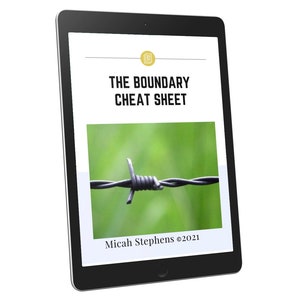 May include: A digital tablet displaying a document titled "The Boundary Cheat Sheet" with a barbed wire fence image and the text "Micah Stephens ©2021".