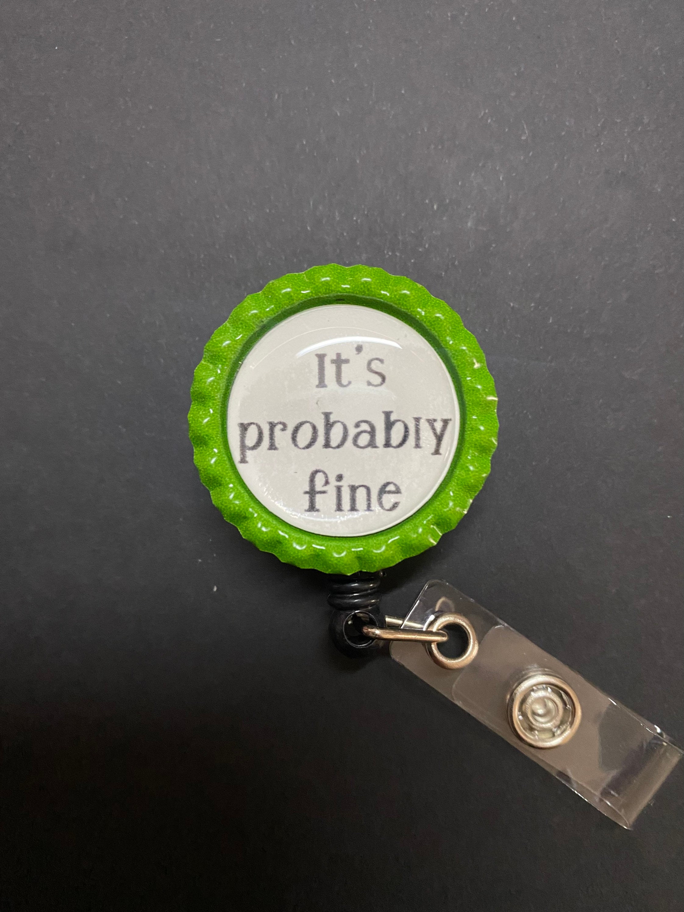 Its Probably Fine Badge Reel. 