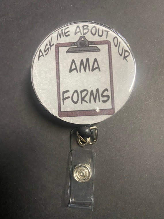Ask Me About Our AMA Forms. Funny Healthcare Badge Reel. Cute