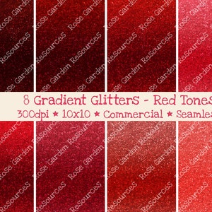 May include: Eight seamless digital paper patterns featuring red glitter gradients. The patterns are 300 dpi and 10 inches by 10 inches. The text "8 Gradient Glitters - Red Tones 300dpi 10x10 Commercial Seamless" is at the top of the image.