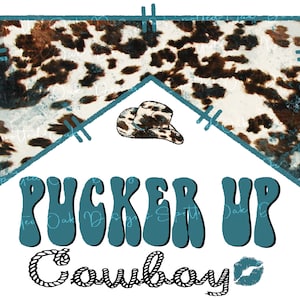 Pucker Up Cowboy Sublimation PNG