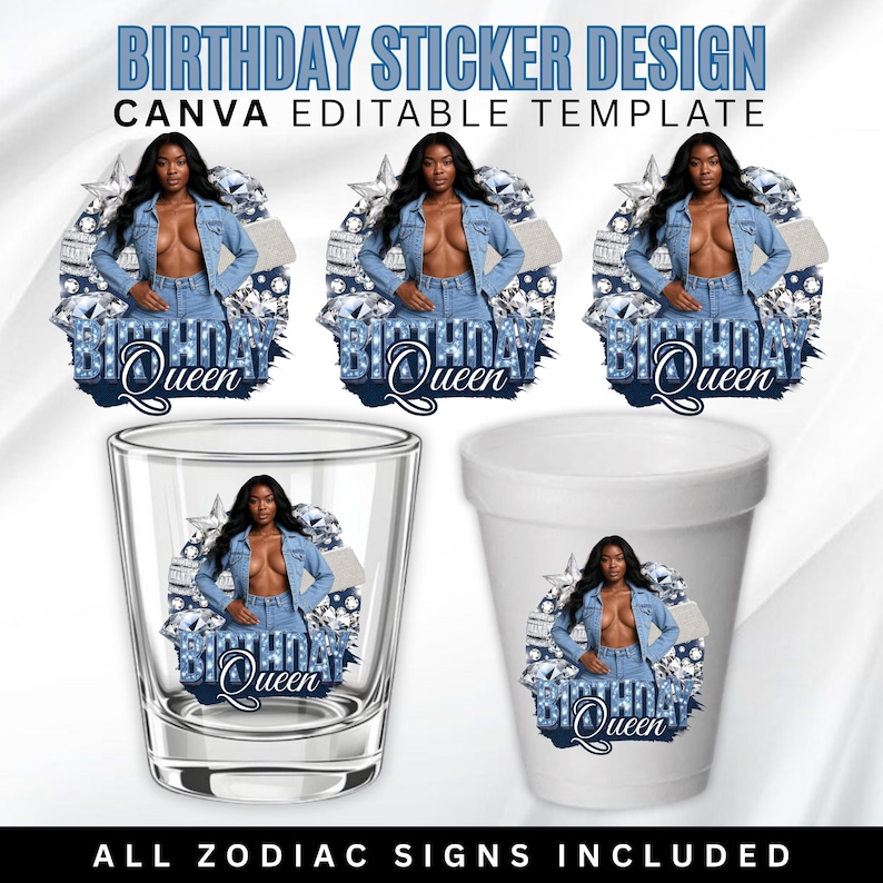 Puede incluir: Dise&ntilde;o de pegatinas de cumplea&ntilde;os con una mujer con una chaqueta vaquera, con el texto "Birthday Queen". El dise&ntilde;o se repite en un vaso de chupito y una taza blanca. El texto superior dice "Birthday Sticker Design Canva Editable Template". El texto inferior dice "All Zodiac Signs Included."