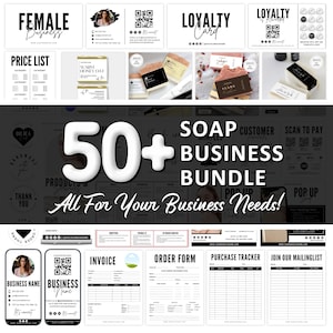 May include: A collection of business templates for soap makers. Includes price lists, loyalty cards, business cards, and forms. The central image reads "50+ SOAP BUSINESS BUNDLE All For Your Business Needs!" in white text on a black background.