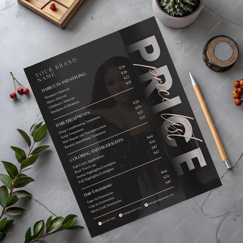 May include: A black and white price list for a hair salon. The list includes haircuts, hair treatments, coloring, highlights, and hair extensions. The price list also includes the salon's name and contact information.