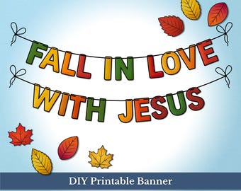 Fall in Love with Jesus — Christian Fall Themed Printable Banner