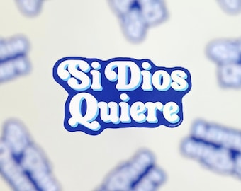Si Dios Quiere Glossy Vinyl Sticker: Latina Faith Decal
