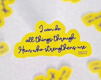 I Can Do All Things Through Him Who Strengthens Me Vinyl Sticker | Philippians 4:13, Bible Verse Sticker, Faith Sticker, Bible Sticker