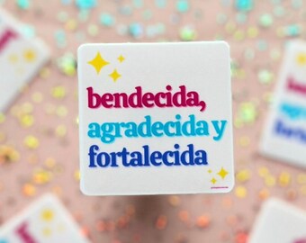 Bendecida Agradecida Fortalecida Glossy Vinyl Sticker - Spanish Latina Faith