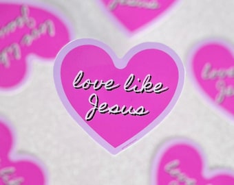Love Like Jesus Sticker: Bright Pink Heart, Glossy Vinyl