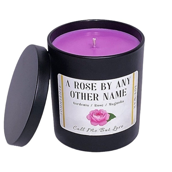 A Rose By Any Other Name  (Soy Wax Candle)