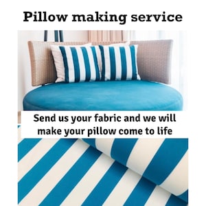 May include: A blue and white striped fabric is shown with the text "Send us your fabric and we will make your pillow come to life". The fabric is folded in half and the stripes are diagonal. The fabric is being used to make pillows.