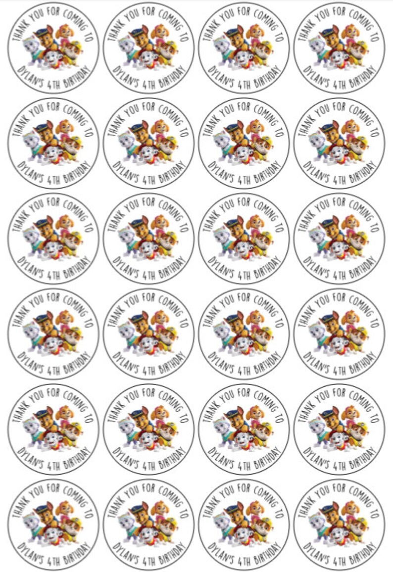 May include: Twenty-four round stickers featuring the characters from the cartoon show Paw Patrol. The stickers are white with black text that reads "Thank you for coming to Dylan's 4th Birthday".