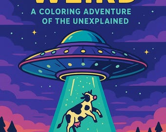 Color Me Weird Coloring Book PDF • 27 Weird & Paranormal Pages • Cryptids, UFOs, Ghosts, Bigfoot