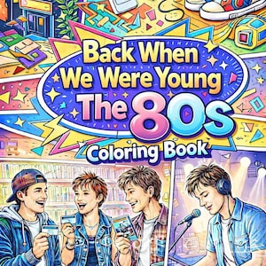May include: An illustrated cover for a colouring book titled "Back When We Were Young The 80s Coloring Book." The image includes 80s icons such as a Rubik's Cube, trainers, and arcade machines. People are shown with cassette tapes and credit cards.