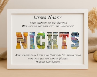 Peut inclure: Une image encadrée blanche avec un message en allemand qui dit "Lieber Hardy, Dein Wunsch ist uns Befehl! Wer sich nichts wünscht, bekommt auch nichts. Alles Erdenklich Liebe und Gute zum 60. Geburtstag wünschen dir von ganzen Herzen Harald und Barbel". Le mot "NICHTS" est composé de billets d'euros colorés.
